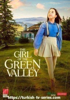Девушка из зеленой долины турецкий сериал